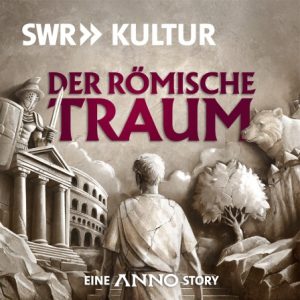Der römische Traum - Eine ANNO Story, Hörspiel Podcast
